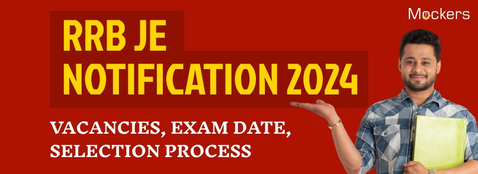 RRB JE Online Form 2024: Application, Eligibility, and Vacancy Details