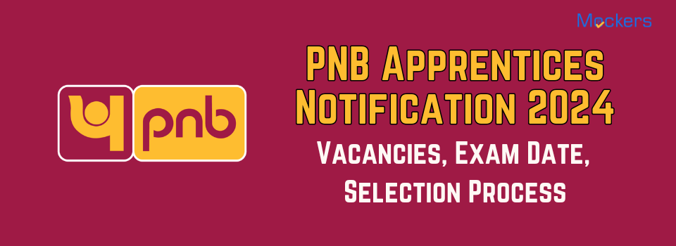 PNB Apprentices Online Form 2024: Application Details, Eligibility, and Vacancy Information