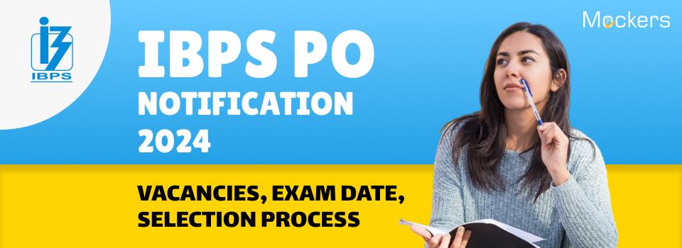 IBPS PO Online Form 2024: Application, Eligibility, and Vacancy Details