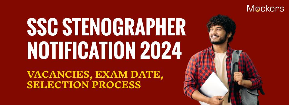 SSC Stenographer Recruitment 2024: Apply Now for 2006 Vacancies at ssc.gov.in – Check Eligibility and Exam Details