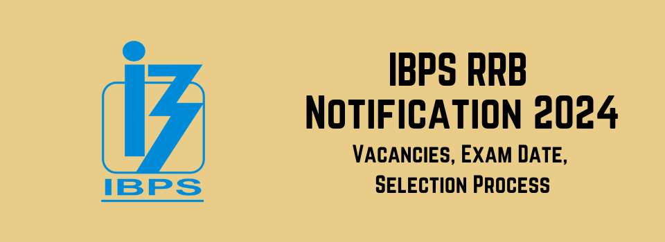 IBPS RRB 2024 Notification, Vacancies Increased to 10181 for PO, Clerk Posts